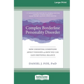 Complex Borderline Personality Disorder: How Coexisting Conditions Affect Your BPD and How You Can Gain Emotional Balance [Large Print 16 Pt Edition]