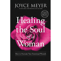 Healing the Soul of a Woman: How to Overcome Your Emotional Wounds