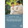 Someone Said Parental Alienation: About Divorcing Families Whose Children Avoided One Parent