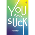 You Don't Suck: The New A to Z to Make It!