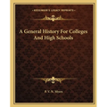 A General History For Colleges And High Schools