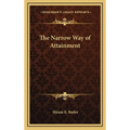 The Narrow Way of Attainment