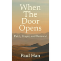 When The Door Opens: Faith, Prayer, and Renewal