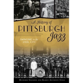 A History of Pittsburgh Jazz: Swinging in the Steel City