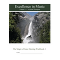 Excellence In Music: Magic of Inner Hearing Workbook, Volume 1