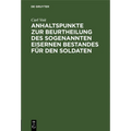 Anhaltspunkte Zur Beurtheilung Des Sogenannten Eisernen Bestandes Für Den Soldaten
