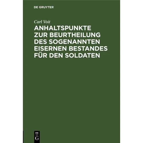 Anhaltspunkte Zur Beurtheilung Des Sogenannten Eisernen Bestandes Für Den Soldaten