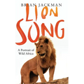 Lion Song: A Portrait of Wild Africa