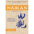 Naikan: Gratitude, Grace, and the Japanese Art of Self-Reflection, Anniversary Edition