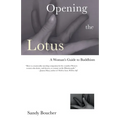Opening the Lotus: A Woman's Guide to Buddhism