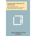 Carpet Bag Misrule in Louisiana: The Tragedy of the Reconstruction Era Following the War Between the States
