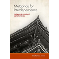 Metaphors for Interdependence: Fazang's Buddhist Metaphysics