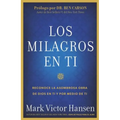 Los Milagros En Ti: Reconoce La Asombrosa Obra de Dios En Ti Y Por Medio de Ti