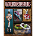 Leather Corded Fusion Ties: Knotted, Braided & Sinneted Bracelets, Necklaces & Pendants