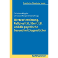 Werteorientierung, Religiositat, Identitat Und Die Psychische Gesundheit Jugendlicher