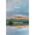 Poetry and the Language of Oppression: Essays on Politics and Poetics