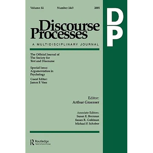 Argumentation in Psychology: A Special Double Issue of Discourse Processes