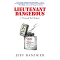 Lieutenant Dangerous: A Vietnam War Memoir