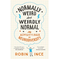 Normally Weird and Weirdly Normal: My Adventures in Neurodiversity
