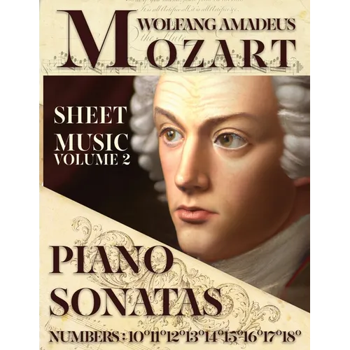 Mozart Wolfang Amadeus - Piano Sonatas - Sheet Music - Volume 2: Numbers: 10°11°12°13°14°15°16°17°18°
