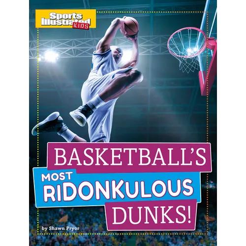 Basketball's Most Ridonkulous Dunks!