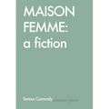 Maison Femme: A Fiction