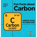 Fun Facts about Carbon: Chemistry for Kids The Element Series Children's Chemistry Books