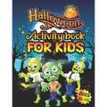 Halloween Activity Books For Kids Ages 6-10: A Scary and Funny Kids Halloween Learning Activity Book for Coloring, Dot to Dot, Word Search, Tic Tac To