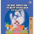 Ik hou ervan om in mijn eigen bed te slapen: I Love to Sleep in My Own Bed -Dutch Edition
