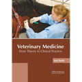 Veterinary Medicine: From Theory to Clinical Practice
