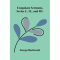 Unspoken Sermons, Series I., II., and III.