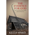 Evidence for God: A Case for the Existence of the Spiritual Dimension