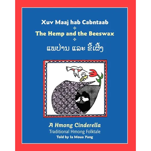 The Hemp and the Beeswax: A Hmong Cinderella, Traditional Hmong Folktale