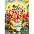 ¡La Loca Aventura de la Evolución! La Historia de la Vida En La Tierra Como Nunca Te La Han Contado / Life Is Dangerous!
