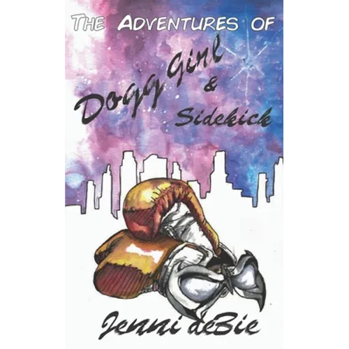 The Adventures of Dogg Girl and Sidekick