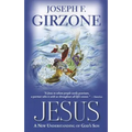 Jesus: A New Understanding of God's Son