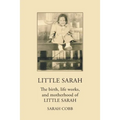 Little Sarah: The Birth, Life Works, and Motherhood of Little Sarah