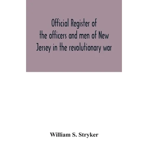 Official register of the officers and men of New Jersey in the revolutionary war