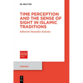 Time Perception and the Sense of Sight in Islamic Traditions