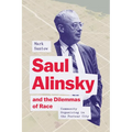 Saul Alinsky and the Dilemmas of Race: Community Organizing in the Postwar City