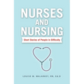 Nurses and Nursing: Short Stories of People in Difficulty
