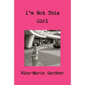 I'm Not This Girl