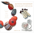 Mastering Contemporary Jewelry Design: Inspiration, Process, and Finding Your Voice