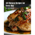 50 Chicken Recipes for Every Day
