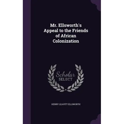 Mr. Ellsworth's Appeal to the Friends of African Colonization