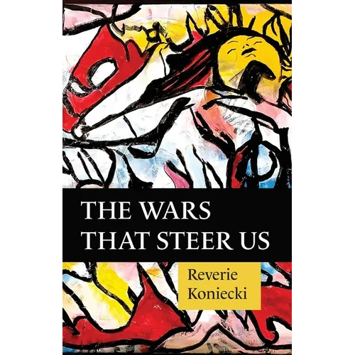 The Wars That Steer Us