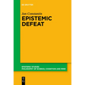 Epistemic Defeat: A Treatment of Defeat as an Independent Phenomenon