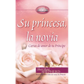 Su Princesa Novia: Cartas de Amor de Tu Príncipe