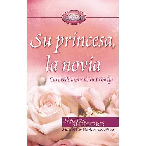 Su Princesa Novia: Cartas de Amor de Tu Príncipe