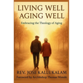 Living Well, Aging Well: Embracing the Theology of Aging